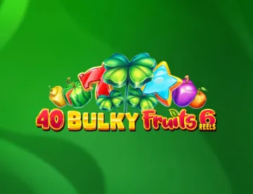 40 bulky fruits